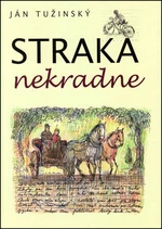 Straka nekradne - Martin Kellenberger, Ján Tužinský