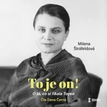 To je on! O té, co si říkala Toyen - Milena Štráfeldová - audiokniha