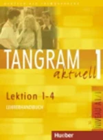 Tangram aktuell 1: Lektion 1-4: Lehrerhandbuch - Dieter Maenner, Rosa-Maria Dallapiazza, Eduard von Jan, Ina Alke