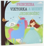 Princezna Viktorka a modrý jednorožec - Lucie Šavlíková