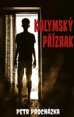 Kolymský přízrak - Petr Procházka - e-kniha