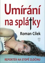 Umírání na splátky - Roman Cílek