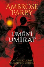 Umění umírat - Ambrose Parry - e-kniha