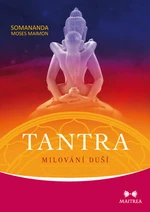 Tantra: Milování duší - Moses Maimon Somananda