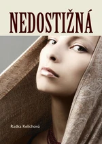 Nedostižná - Radka Kelichová