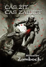 Čas žít, čas zabíjet - Miroslav Žamboch - e-kniha