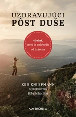 Uzdravujúci pôst duše - Ken Kniepmann - e-kniha