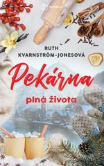 Pekárna plná života - Ruth Kvarnström-Jonesová