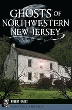 Ghosts of Northwestern New Jersey