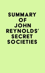 Summary of John Reynolds's Secret Societies
