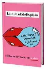 Zablokovat, vymazat a jedeme dál - LalalaLetMeExplain