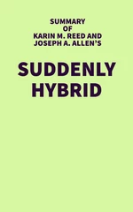 Summary of Karin M. Reed and Joseph A. Allen's Suddenly Hybrid