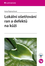 E-kniha: Lokální ošetřování ran a defektů na kůži od Pejznochová Irena