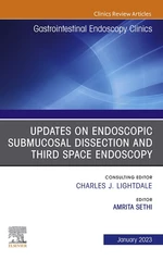 Submucosal and Third Space Endoscopy , An Issue of Gastrointestinal Endoscopy Clinics, E-Book