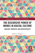 The Discursive Power of Memes in Digital Culture