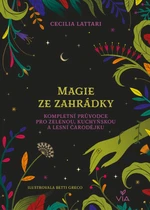 Magie ze zahrádky - Cecilia Lattari