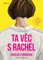 Kniha: Ta věc s Rachel od O´Donoghue Caroline