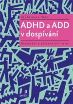 ADHD a ADD v dospívání - Uta Reimann-Höhn, Reimann-Höhn