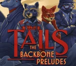 Tails: The Backbone Preludes Steam CD Key