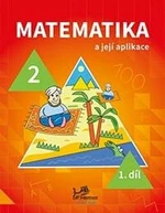 Matematika a její aplikace pro 2. ročník 1. díl - Hana Mikulenková