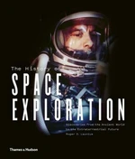 The History of Space Exploration: Discoveries from the Ancient World to the Extraterrestrial Future - Launius