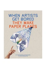 Knížka home & lifestyle When Artists Get Bored They Make Paper Planes by Trevor Bounford, English