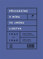 Přicházíme v míru ve jménu lidstva - Taťána Rubášová, Jindřich Janíček