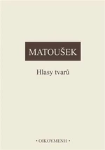 Hlasy tvarů - Alexandr Matoušek