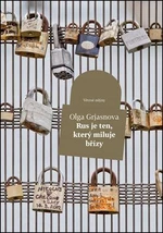 Rus je ten, kdo miluje břízy - Olga Grjasnova