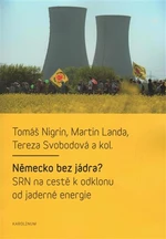 Německo bez jádra? SRN na cestě k odklonu od jaderné energie - Martin Landa, Tomáš Nigrin, Tereza Svobodová