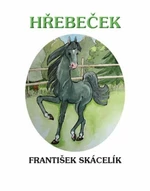 Hřebeček - Jindra Hubková, František Skácelík