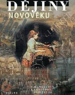 DĚJINY NOVOVĚKU - Helena Mandelová, Eliška Kunstová, Ilona Pařízková