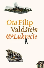 Valdštejn a Lukrecie - Ota Filip