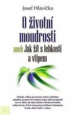 O životní moudrosti - Josef Hlavička