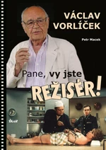 Pane, vy jste režisér! - Petr Macek, Václav Vorlíček - e-kniha