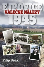 Válečné nálezy Ejpovice 1945 - Filip Beax