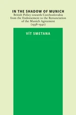 In the Shadow of Munich. British Policy towards Czechoslovakia from 1938 to 1942 - Vít Smetana - e-kniha