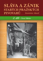 Sláva a zánik starých pražských pivovarů. 2 díl - Nové Město - Stanislav Musil