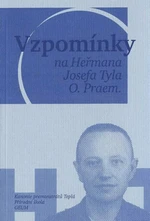 Vzpomínky na Heřmana Josefa Tyla, O. Praem. - Vojtěch Mucha, Michal Sikyta