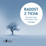 Radost z ticha - Erling Kagge