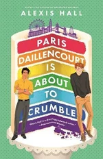 Paris Daillencourt Is About to Crumble - Alexis Hall