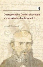 Dostojevského Deník spisovatele v kontextech a konfrontacích - Lenka Odehnalová