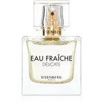 Eisenberg Eau Fraîche Délicate parfumovaná voda pre ženy 50 ml