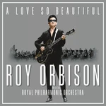 Roy Orbison - A Love So Beautiful With The Royal Philharmonic Orchestra (LP)