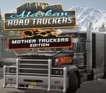 Alaskan Road Truckers: Mother Truckers Edition Steam CD Key