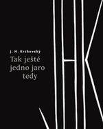 Tak ještě jedno jaro tedy - J. H. Krchovský, Viktor Karlík