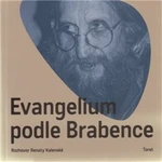 Evangelium podle Brabence - Vratislav Brabenec, Renata Kalenská