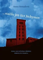 ... stačilo jen říct Jáchymov - Anna Strnadová