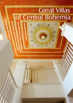 Great Villas of Central Bohemia - Eva Novotná, Rostislav Švácha, Radoslava Schmelzová, Šárka Koukalová, Hana Hermanová