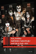 Ničeho nelituju - Ace Frehley, Joe Layden, John Ostrosky